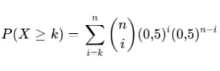 P de X maior ou igual a k é igual ao somatório, com i variando de k até n, da combinação de n tomados i a i, multiplicada por zero vírgula cinco elevado a i, multiplicada por zero vírgula cinco elevado a n menos i.