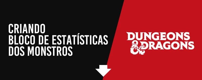 Banner com o texto Criando bloco de estatísticas dos monstros ao lado do logotipo vermelho de Dungeons & Dragons
