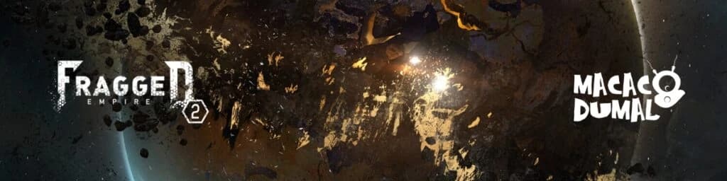 Banner de Fragged Empire 2 com o logo Macaco Dumal sobre um planeta despedaçado em fundo cósmico.
